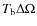 $T_{\rm b}\Delta \Omega $
