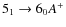$5_{1}\rightarrow6_{0}A^{+}$