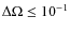 $\Delta\Omega\leq10^{-1}$