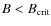 $B<B_{\rm {crit}}$