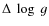 $\Delta~\log~g$
