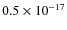 $0.5\times10^{-17}$