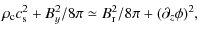 $\displaystyle %
\rho_{\rm c} c_{\rm s}^2 + B_y^2/8\pi \simeq B_{\rm r}^2/8\pi + (\partial_z \phi)^2,$