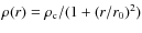 $\rho(r) = \rho_{\rm c} / (1 + (r/r_0)^2)$