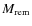$M_{\rm rem}$