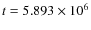 $t = 5.893 \times 10^6 $