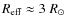 $R_{\rm eff} \approx 3 \; R_\odot$