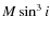 $M \sin^3 i$