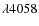 $\lambda4058$