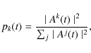 \begin{displaymath}p_k(t) = \frac{\mid A^k(t)\mid^2}{\sum_j \mid A^j(t) \mid^2},
\end{displaymath}