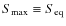 $S_{\rm max}\equiv S_{\rm eq}$