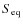 $S_{\rm eq}$