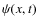 $\psi(x,t)$
