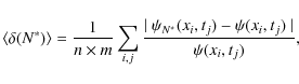 \begin{displaymath}\langle \delta (N^*) \rangle = \frac{1}{n \times m}\sum_{i,j}...
...id \psi_{N^*}(x_i, t_j)-\psi (x_i,
t_j) \mid}{\psi(x_i, t_j)},
\end{displaymath}