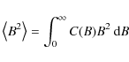 \begin{displaymath}\left\langle B^{2}\right\rangle =\int\nolimits_{0}^{\infty }C(B)B^{2}\
{\rm d}B\
\end{displaymath}