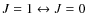 $J=1\leftrightarrow J=0$