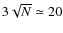 $3\sqrt{N}\simeq 20$