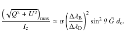 \begin{displaymath}\frac{\left( \sqrt{Q^{2}+U^{2}}\right) _{\max }}{I_{\rm c}}\s...
...a _{{\rm D}}}\right)
^{2}\sin ^{2}\theta \ \bar{G}\ d_{\rm c}.
\end{displaymath}