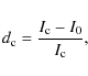 \begin{displaymath}d_{\rm c}=\frac{I_{\rm c}-I_{0}}{I_{\rm c}} ,
\end{displaymath}