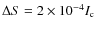 $\Delta S=2\times 10^{-4}I_{\rm c}$
