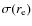 $\sigma (r_{\rm e})$
