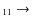 $_{ 1 1} \rightarrow $