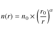 \begin{displaymath}
n(r)=n_0 \times \left( \frac{r_0}{r} \right)^\alpha
\end{displaymath}