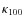 $\kappa_{100}$
