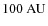 $100~{\rm AU}$