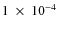$1~\times~10^{-4}$