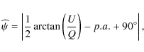 \begin{displaymath}\widehat\psi=\left\vert\frac{1}{2}\arctan\left(\frac{U}{Q}\right)-p.a. +
90^\circ \right\vert,
\end{displaymath}