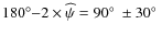 $180^\circ{-}2 \times \widehat\psi=90\hbox{$^\circ$ }\pm 30\hbox{$^\circ$ }$