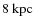 $8~\rm kpc$