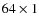 $64 \times 1$