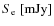 $S_{\rm e}~{\rm [mJy]}$