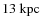 $13~\rm kpc$