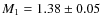 $M_1=1.38\pm0.05$