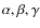 $\alpha,\beta,\gamma$