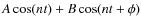 $A\cos(nt)+B\cos(nt+\phi)$
