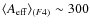 $\langle A_{\rm eff}\rangle_{(F4)} \sim 300$
