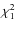 $\chi_1^2$