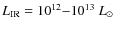 $L_{\rm IR}= 10^{12}{-}10^{13}~{L}_\odot$