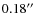 $0.18\hbox{$^{\prime\prime}$ }$