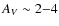$A_V \sim 2{-}4$