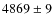 $4869\pm 9$