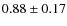 $0.88\pm0.17$