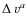 $\Delta~v^{a}$