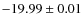 $-19.99\pm0.01$