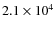 $2.1 \times10^{4}$