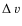 $\Delta~v$